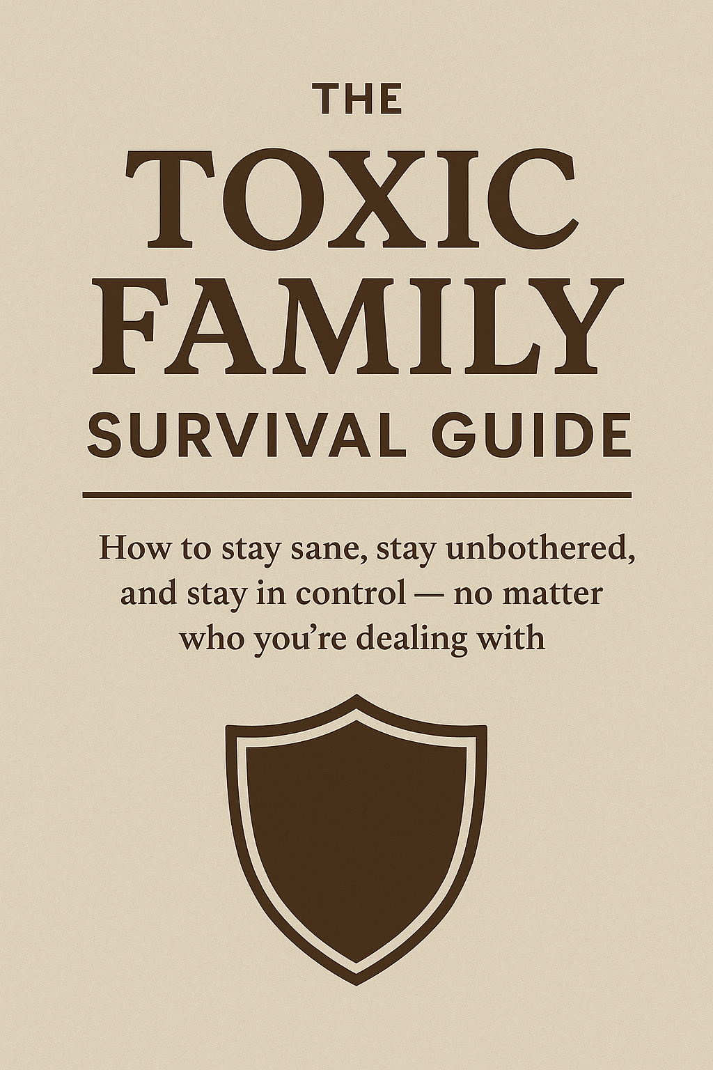 The Toxic Family Survival Guide